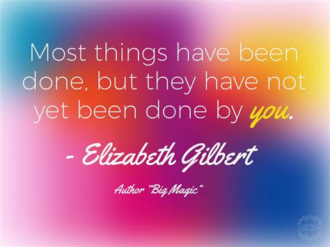 elizabeth gilbert frases|Big Magic Quotes by Elizabeth Gilbert